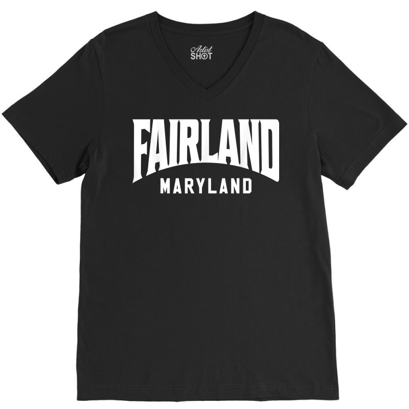 Fairland Maryland T Shirt V-Neck Tee by leiseyxlmorit | Artistshot