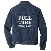 Full Time Feminist For Dark Men Denim Jacket | Artistshot