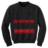 The Ironworkers Ironwork Ironworker Youth Sweatshirt | Artistshot