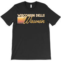 Wisconsin Dells Wisconsin T-shirt | Artistshot