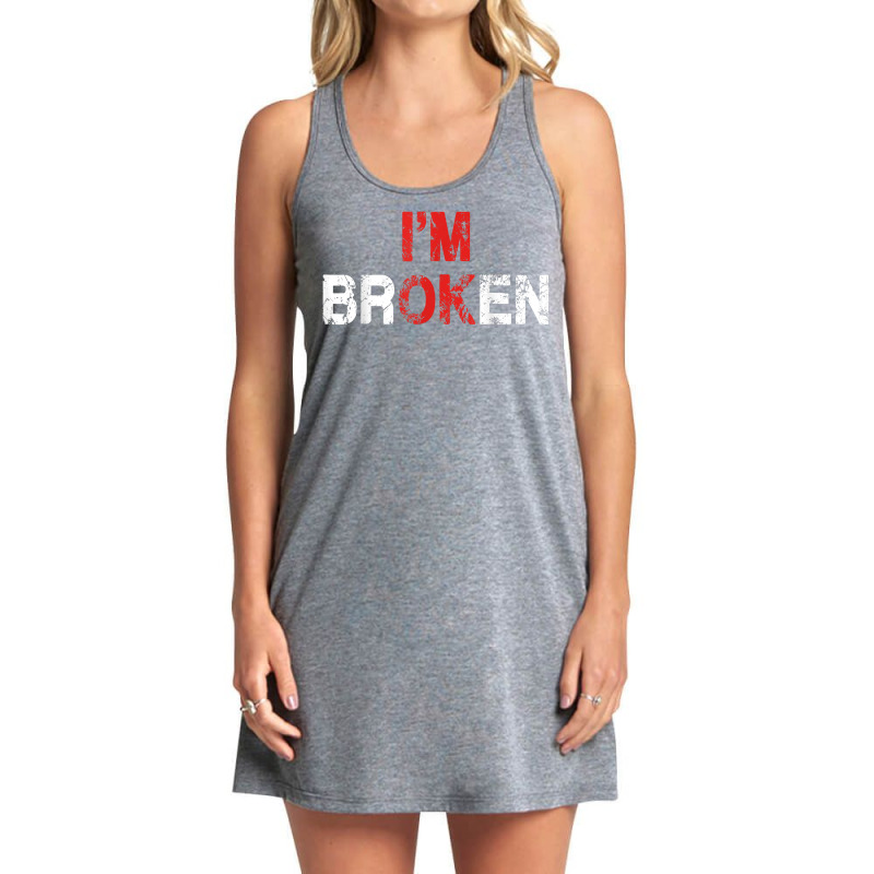 I'm Ok I'm Broken Invisible Illness Mental Health Awareness T Shirt Tank Dress by cm-arts | Artistshot