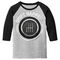 Manual Car Shift Happens Manual Gear Shift T Shirt Youth 3/4 Sleeve | Artistshot