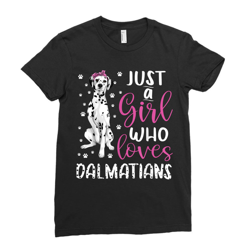 Dalmatian Just A Girl Who Loves Dalmatians Dogs Lover Gift Ladies Fitted T-Shirt by JonathonBarringer | Artistshot