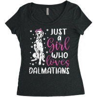 Dalmatian Just A Girl Who Loves Dalmatians Dogs Lover Gift Women's Triblend Scoop T-shirt | Artistshot