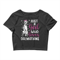 Dalmatian Just A Girl Who Loves Dalmatians Dogs Lover Gift Crop Top | Artistshot