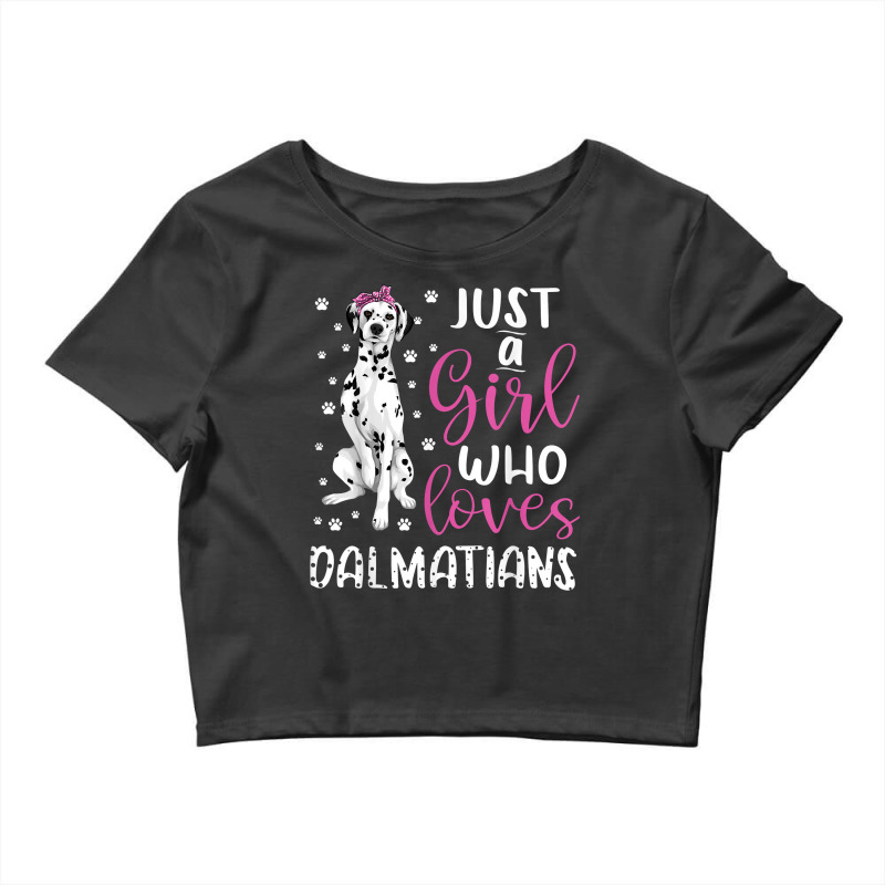 Dalmatian Just A Girl Who Loves Dalmatians Dogs Lover Gift Crop Top by JonathonBarringer | Artistshot