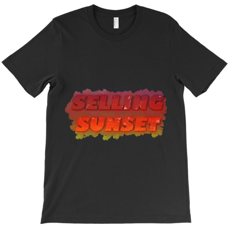 Selling Sunset T-shirt | Artistshot