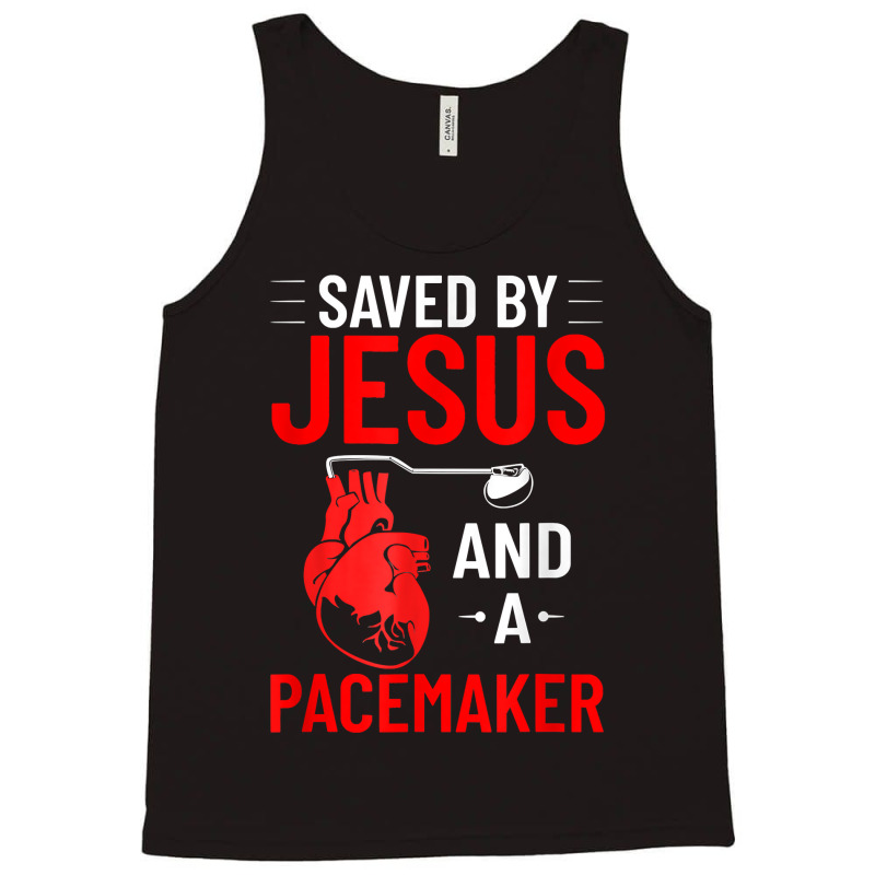 Saved By Jesus And A Pacemaker Heart Disease Awareness Funny T Shirt Tank Top | Artistshot