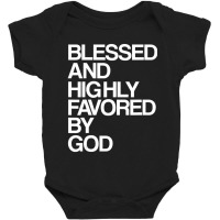 Blessed And Highly Favored By God Christian Jesus Baby Bodysuit | Artistshot