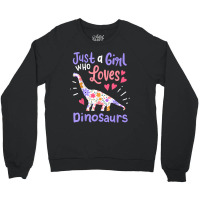 Dinosaur Dino Just A Girl Who Loves Dinosaurs Crewneck Sweatshirt | Artistshot