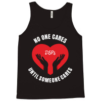 No One Cares Until Someone Cares Dsp Direct Support Professional177 Tank Top | Artistshot