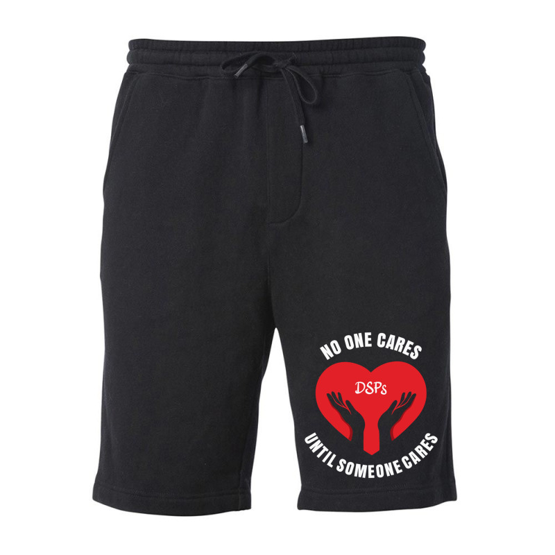 No One Cares Until Someone Cares Dsp Direct Support Professional177 Fleece Short by cm-arts | Artistshot