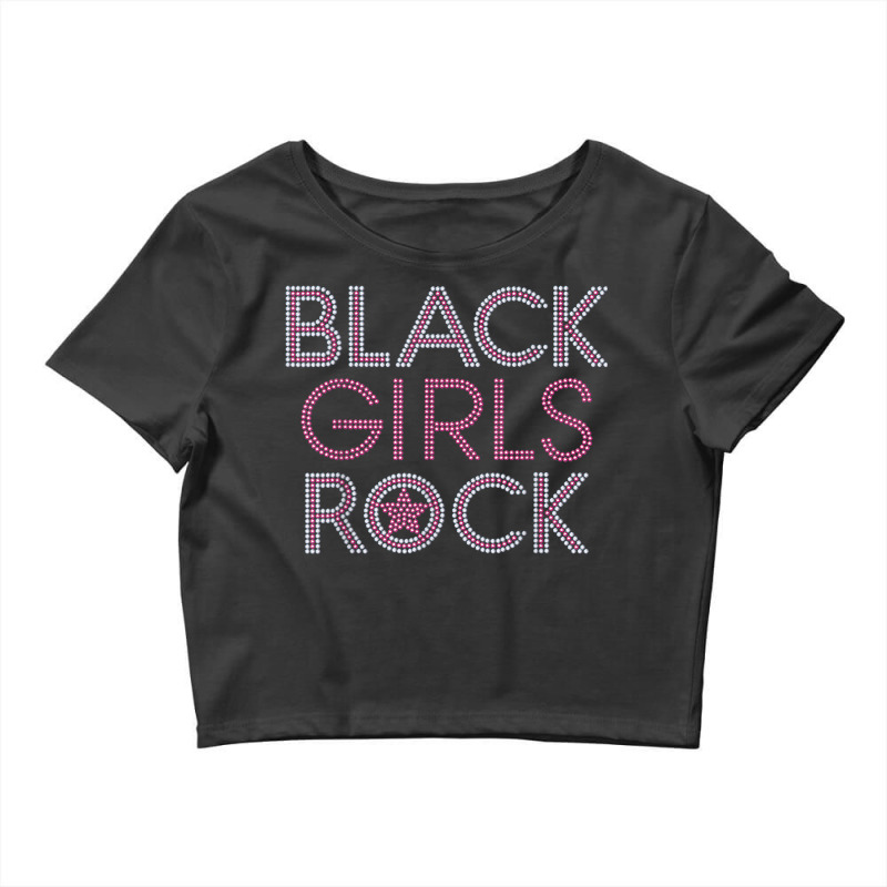 Black Girl Rock Rhinestone Design For Woman Birthday Crop Top by Sombre | Artistshot