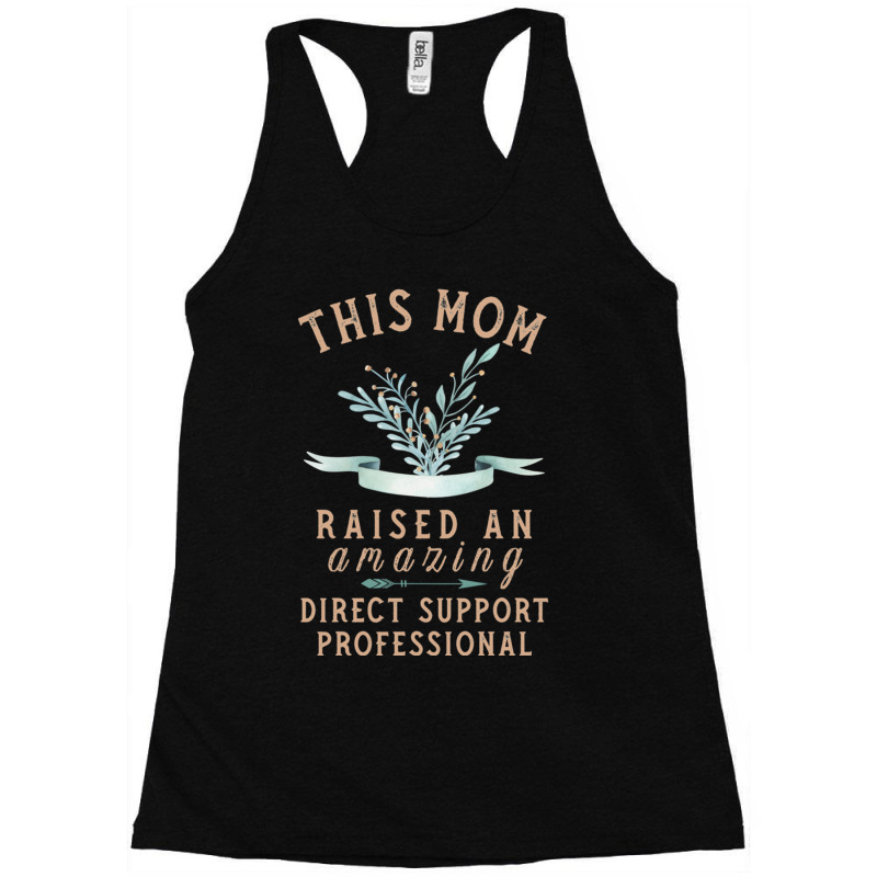 This Mom Raised An Amazing Direct Support Professional Racerback Tank by cm-arts | Artistshot