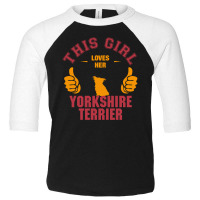 This Girl Loves Yorkshire Terriers Toddler 3/4 Sleeve Tee | Artistshot