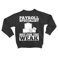 Payroll Manager Specialist Calculator Employee Accountant T Shirt Toddler Sweatshirt | Artistshot