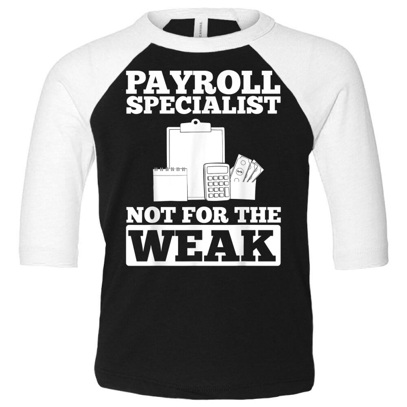 Payroll Manager Specialist Calculator Employee Accountant T Shirt Toddler 3/4 Sleeve Tee by nealegmruland1 | Artistshot