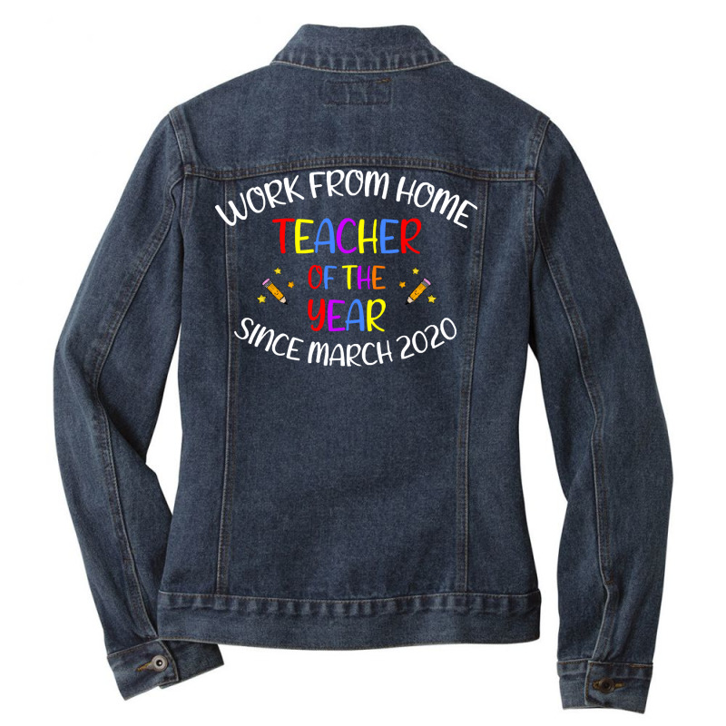 Teachers Gifts T  Shirt Work From Home Teacher Of The Year   Teacher G Ladies Denim Jacket by bathingsuitwise | Artistshot