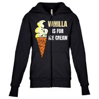 Vanilla Is For Ice Cream Daddy Submissive Kinky Not Vanilla T Shirt Youth Zipper Hoodie | Artistshot