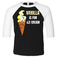 Vanilla Is For Ice Cream Daddy Submissive Kinky Not Vanilla T Shirt Toddler 3/4 Sleeve Tee | Artistshot