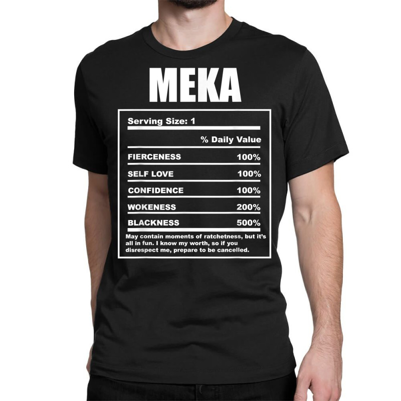 Meka Nickname  First Name Nutrition Facts Funny T Shirt Classic T-shirt by sadukakehy | Artistshot