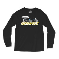 Spread Out! T Shirt Long Sleeve Shirts | Artistshot