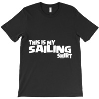 This Is My Sailing T-shirt | Artistshot