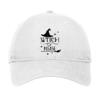 Witch Please Funny Halloween Novelty Fall Holiday Item T Shirt Adjustable Cap | Artistshot