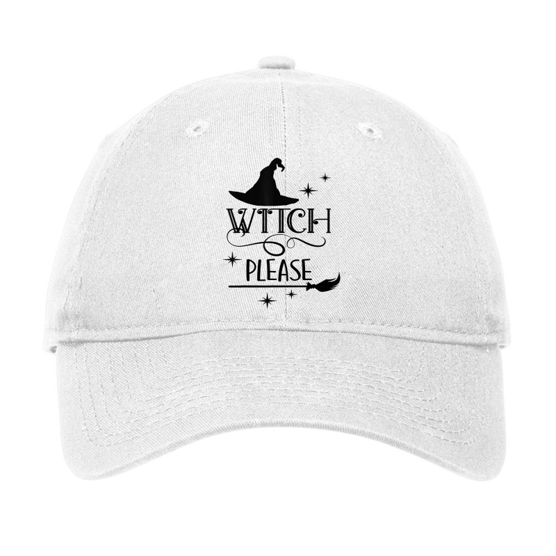 Witch Please Funny Halloween Novelty Fall Holiday Item T Shirt Adjustable Cap by cm-arts | Artistshot