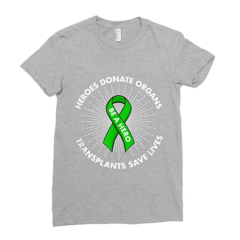 Heroes Donate Organs Transplants Save Lives Be A Hero Ladies Fitted T-Shirt by haxemaxagi | Artistshot