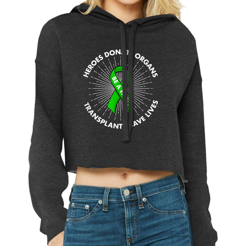 Heroes Donate Organs Transplants Save Lives Be A Hero Cropped Hoodie by haxemaxagi | Artistshot