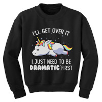 I Just Need To Be Dramatic Lazy Unicorn Gift Youth Sweatshirt | Artistshot