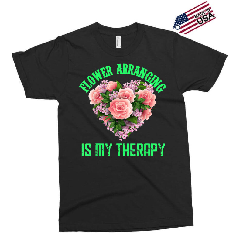 Flower Arranging Is My Therapy Floral Botanist Flower Girl Exclusive T-shirt by Queens | Artistshot