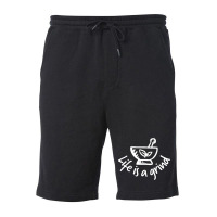 (pharmacy) Life Is A Grind Fleece Short | Artistshot