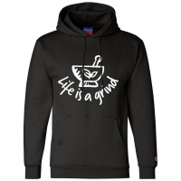 (pharmacy) Life Is A Grind Champion Hoodie | Artistshot