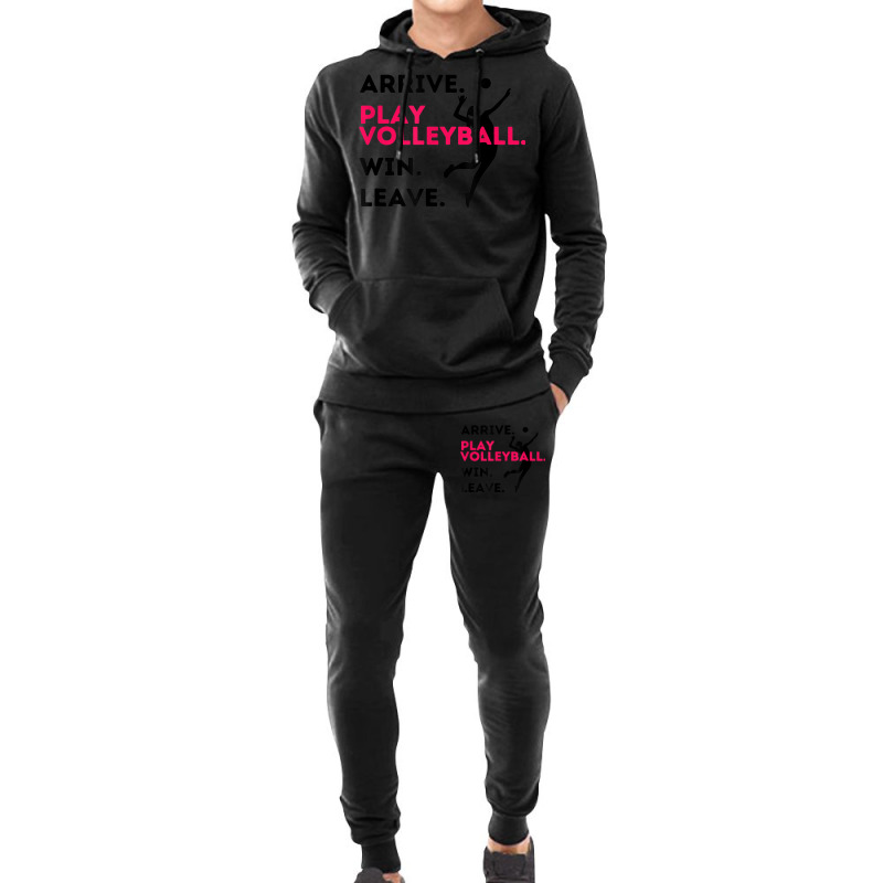 Arrive. Play Volleyball. Win. Leave.   Fun Volleyball Player Hoodie & Jogger set by Queens | Artistshot