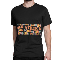 Columbus Teacher Strike Classic T-shirt | Artistshot