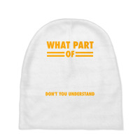 What Part Of Don't You Understand  Electronic Engineer Gift Baby Beanies | Artistshot