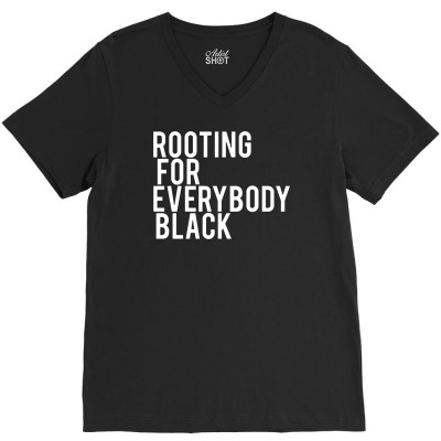 Rooting For Everybody Black V-neck Tee Designed By Picisan75