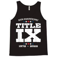 Title Ix 50th Anniversary U.s. Education Amendments Act 1972 T Shirt Tank Top | Artistshot