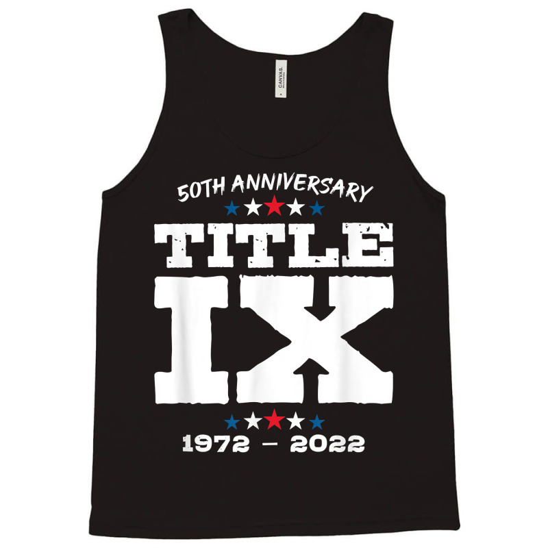 Title Ix 50th Anniversary U.s. Education Amendments Act 1972 T Shirt Tank Top by netumuqaevae | Artistshot