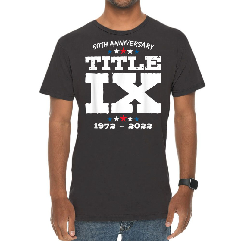 Title Ix 50th Anniversary U.s. Education Amendments Act 1972 T Shirt Vintage T-Shirt by netumuqaevae | Artistshot