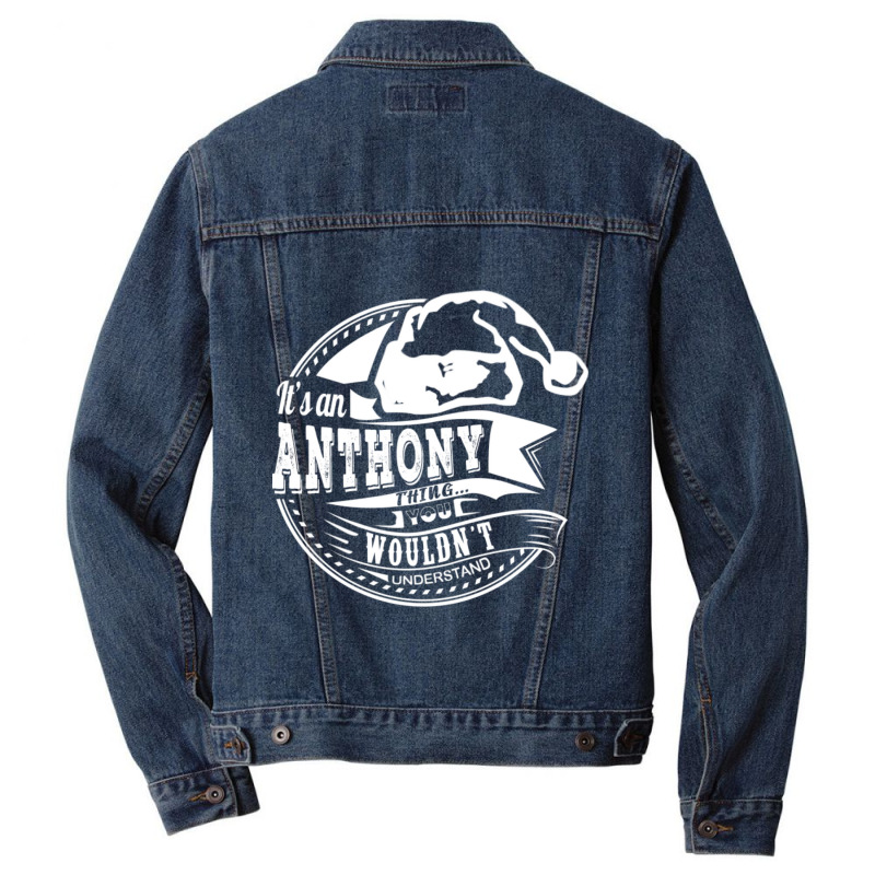 It's An Anthony Thing - Hat Xmas Personalized Name Gift Men Denim Jacket | Artistshot