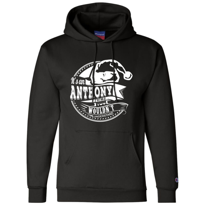 It's An Anthony Thing - Hat Xmas Personalized Name Gift Champion Hoodie | Artistshot