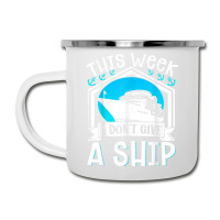 Cruise Ship Vacation Pun This Week I Dont Give A Ship Camper Cup | Artistshot