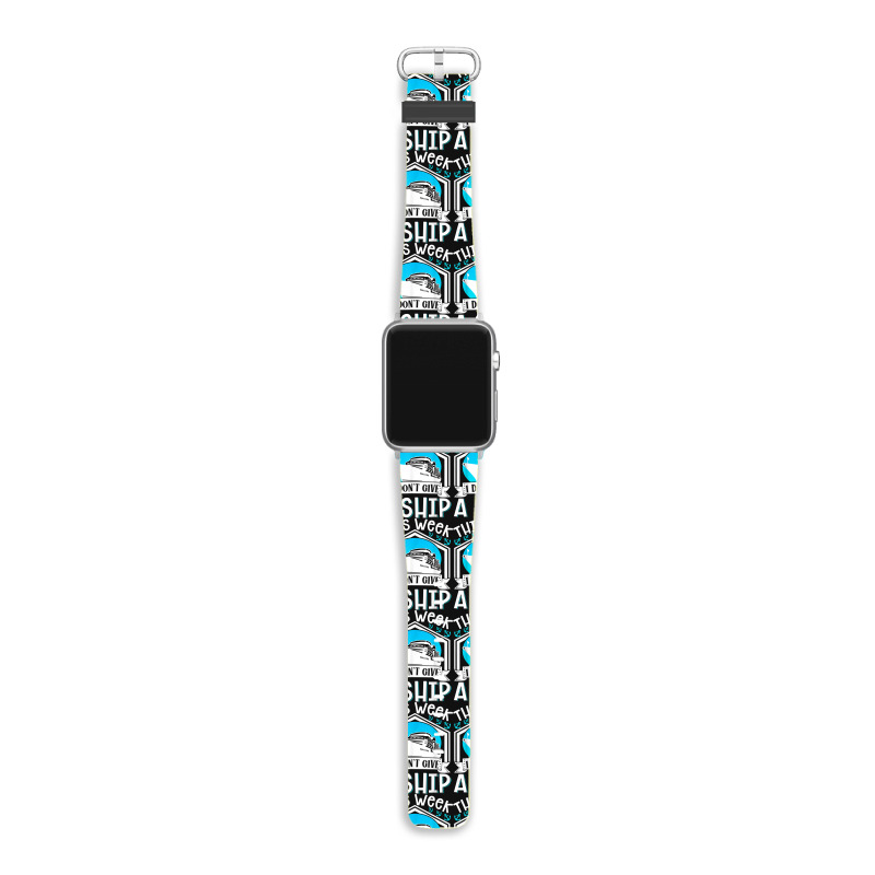 Cruise Ship Vacation Pun This Week I Dont Give A Ship Apple Watch Band | Artistshot