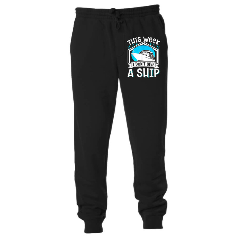 Cruise Ship Vacation Pun This Week I Dont Give A Ship Unisex Jogger | Artistshot