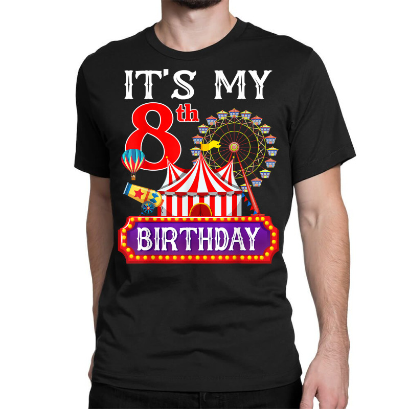 It's My 8th Birthday Ringmaster Circus Theme Carnival Bday T Shirt Classic T-shirt by gyzhahykaete | Artistshot