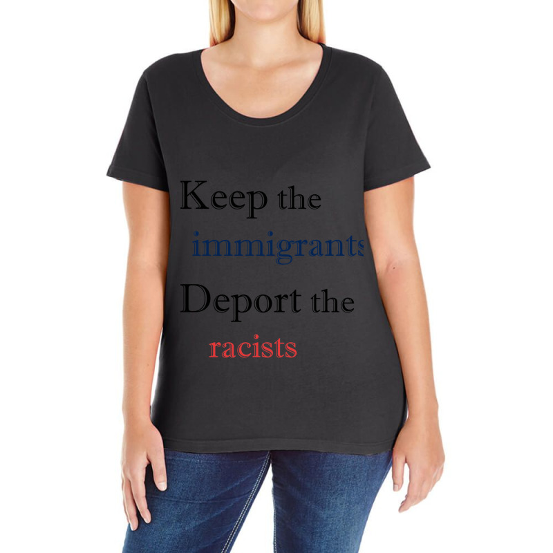 Keep The Immigrants Deport The Racist Ladies Curvy T-Shirt by cm-arts | Artistshot