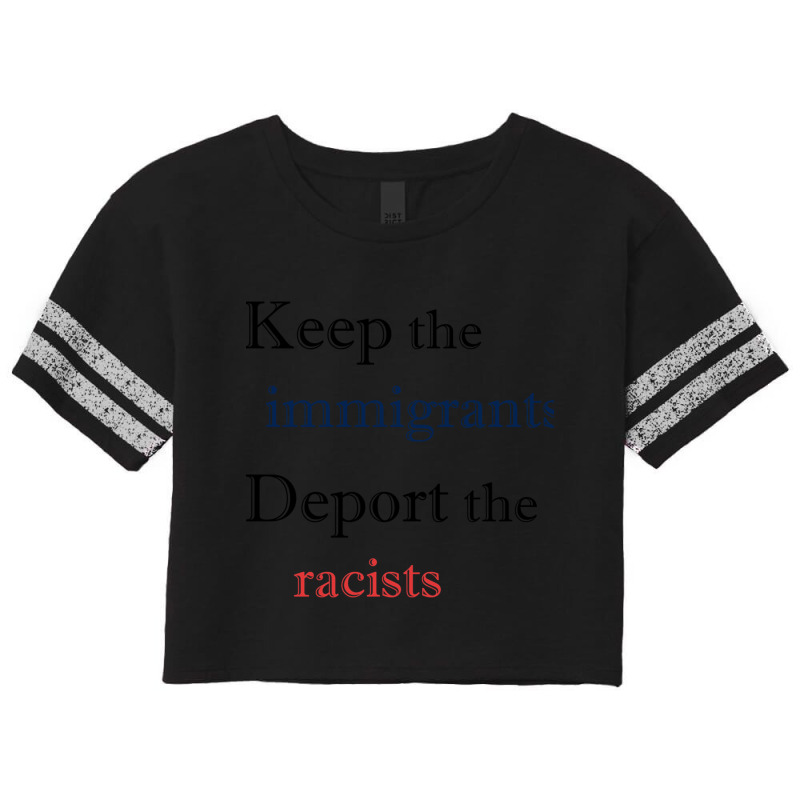 Keep The Immigrants Deport The Racist Scorecard Crop Tee by cm-arts | Artistshot